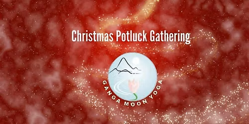 Gratitude Christmas Potluck at Ganga Moon Yoga & Reiki Skool!