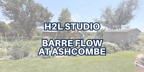 Barre Flow at Ashcome Gardens \ud83c\udf3f