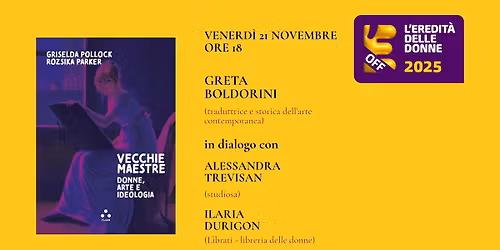 Presentazione di \u201cVecchie maestre. Donne, arte e ideologia\u201d di Griselda Pollock e Rozsika Parker