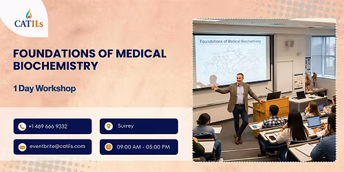 Foundations of Medical Biochemistry \u2013 1 Day Workshop | Surrey