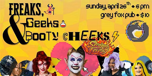 Freaks, Geeks & Booty Cheeks! SPRING FEVER 4\/26