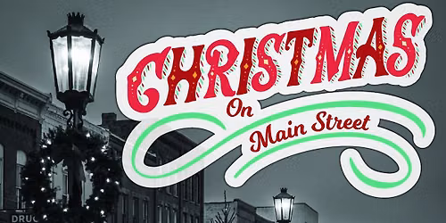 Christmas on Main Street Family Matinee