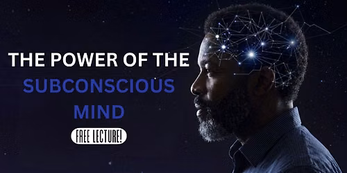 The Power of the Subconscious Mind FREE LECTURE