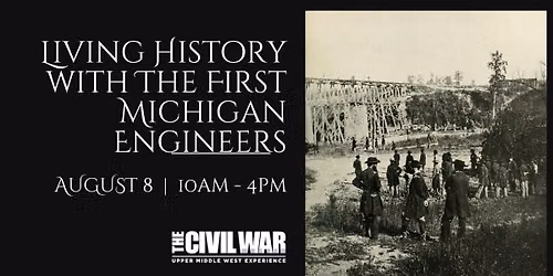 Living History at the Civil War Museum with The First Michigan Engineers