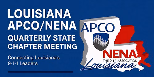 Quarterly LA-APCO | NENA State Chapter Meeting