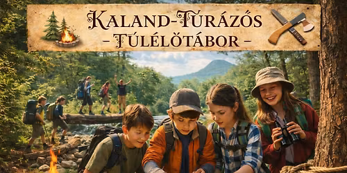 \ud83c\udf32\ud83d\udd25 KALAND\u2013T\u00daRA\u2013T\u00daL\u00c9L\u0150T\u00c1BOR \ud83d\udd25\ud83c\udf3211-14 \u00e9veseknek \ud83d\udc67\ud83d\udc66\ud83d\udccd Balatonederics \u2013 WONDERCAMP \ud83c\udff0