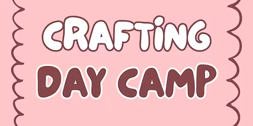 Day Camp: Crafting \ud83e\uddf6