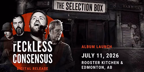 The Reckless Consensus \u2013 The Selection Box Album Launch