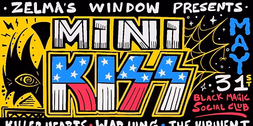 MINI KISS w\/ Killer Hearts, Warlung, The Virulent