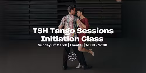 TSH Tango Sessions - Initiation Class