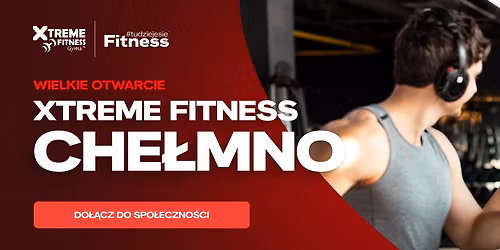WIELKIE OTWARCIE XTREME FITNESS CHE\u0141MNO