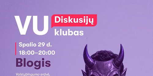 VU Diskusij\u0173 klubas: blogis \u2013 ar jis egzistuoja?