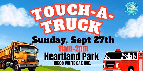 \ud83d\ude922026 Touch-A-Truck\ud83d\ude92 - Sunday, September 27th - 11am-2pm-Heartland Park