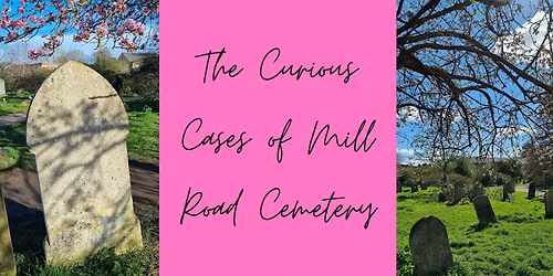 Curious Cases of Mill Road Cemetery