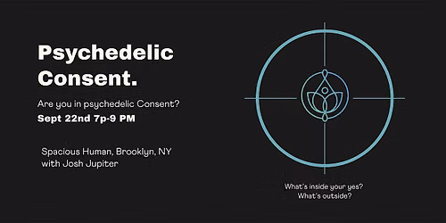 Psychedelic Consent: Are you in Psychedelic Consent?
