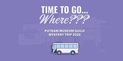Putnam Museum Guild Mystery Trip