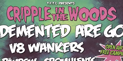 Cripple In The Woods- Demented Are Go and more