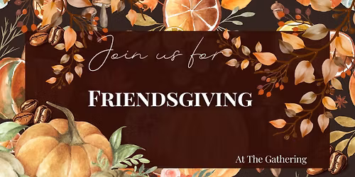 Friendsgiving 