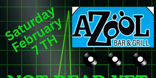 Not Dead Yet at Azool