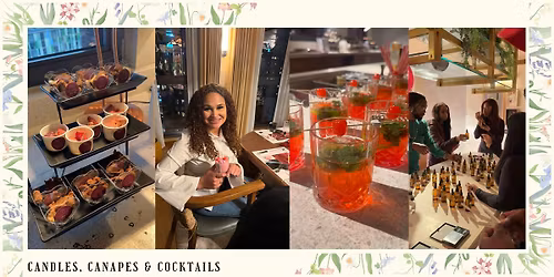 Spring Edition Of Candles, Canap\u00e9s & Cocktails