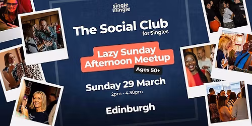 Lazy Sunday Afternoon Meetup (Ages 50+) Edinburgh