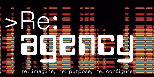 agency re: imagine re: purpose re: configure 