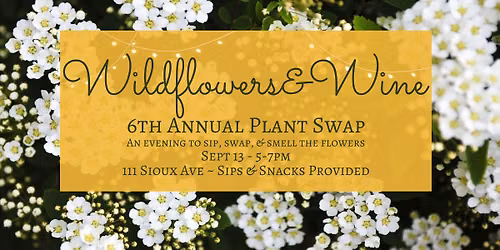 Wildflowers & Wine 6th Annual Plant Swap