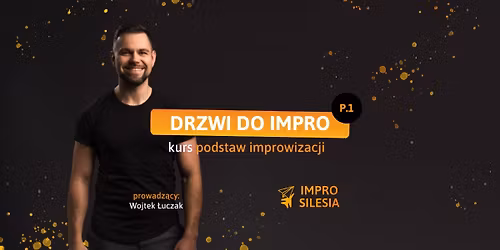 Drzwi Do Impro vol. 41 - kurs podstaw impro z Wojtkiem!