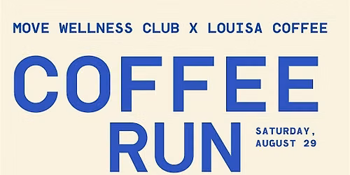 COFFEE RUN: MOVE X LOUISA