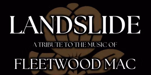 LANDSLIDE - A TRIBUTE TO FLEETWOOD MAC