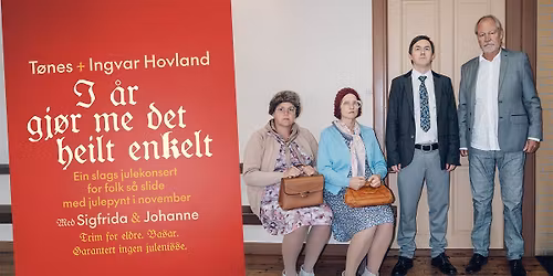 Tønes + Ingvar Hovland- I år gjør me det heilt enkelt: Ein slags julekonsert