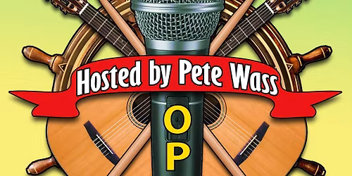 OPEN MIC - Hosted by Pete Wass