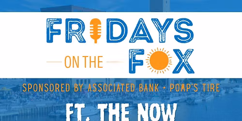 Fridays on the Fox Ft. The Now