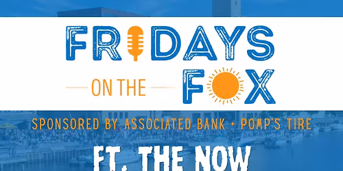 Fridays on the Fox Ft. The Now