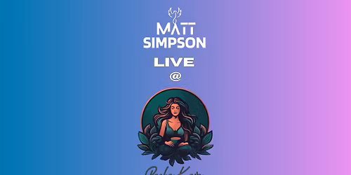 Pacha Kava Lounge - Matt Simpson Live!