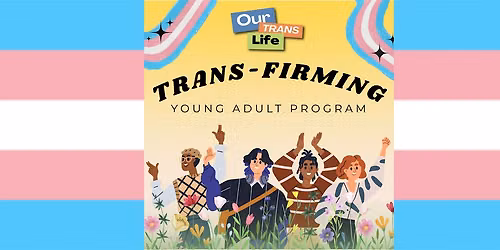 Trans-Firming: Young Adult Program
