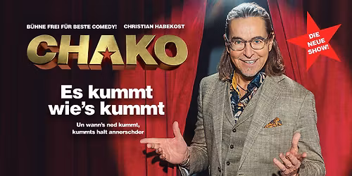 CHAKO - Es kummt wie's kummt (Die neue Show!) | Rudolf-Wild-Halle Eppelheim