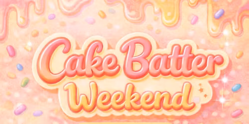 Cake Batter Weekend \ud83c\udf82