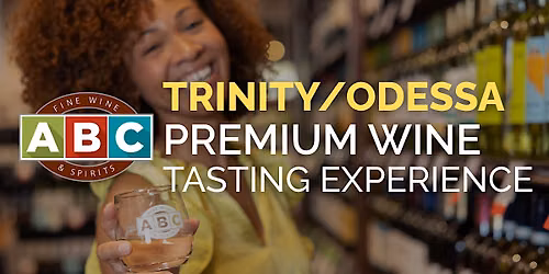 ABC Trinity\/Odessa Premium Wine Tasting Experience