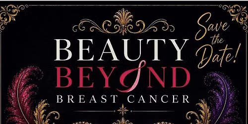 2026 Beauty Beyond Breast Cancer Survivor Luncheon and Fashion Show