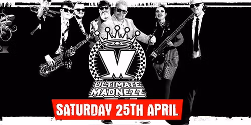 Ultimate Madnezz \u2013 Saturday 25th April