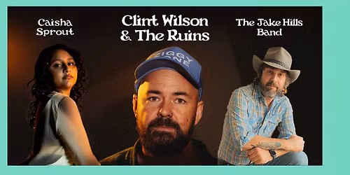 Triple Decker at The Union - Clint Wilson & The Ruins, Caisha Sprout, The Jake Hills Band
