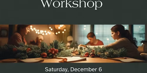 Hand Tied Holiday Wreath Workshop
