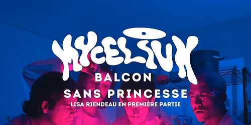 Balcon Sans Princesse avec Lisa Riendeau