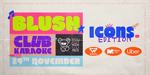 G7 Presents: BLUSH ICONS [Club Karaoke] at Toy Room Malta