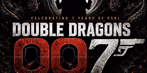 DOUBLE DRAGONS 007 - 7 YEAR ANNIVERSARY