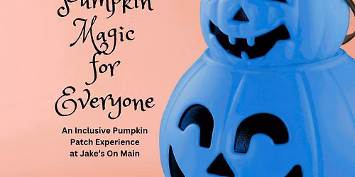 Pumpkin Magic for Everyone - An Inclusive Pumpkin Patch Experience