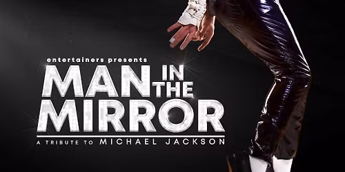 Man in the Mirror \u2013 A Tribute to Michael Jackson