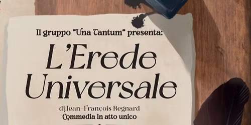 \ud83c\udfadL'EREDE UNIVERSALE (Una Tantum) a SAN MAURO DI SALINE