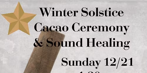 Winter Solstice Cacao ceremony and Sound Healing